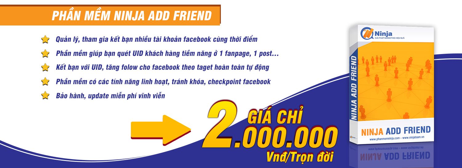 Phần mềm kết bạn facebook hàng loạt 5000 bạn bè – Ninja Add Friend