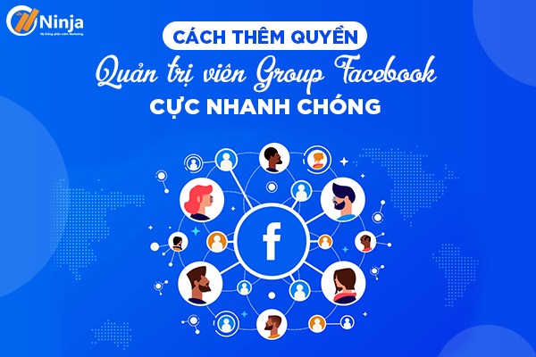 Cách thêm quyền quản trị group facebook đơn giản nhất