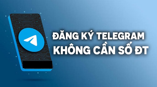 Cách tạo tài khoản telegram không cần số điện thoại
