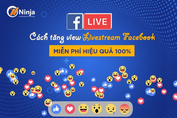 cách Tăng view livestream facebook nhanh chóng