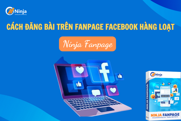 Ninja Fanpage – Cách đăng bài trên fanpage facebook hàng loạt