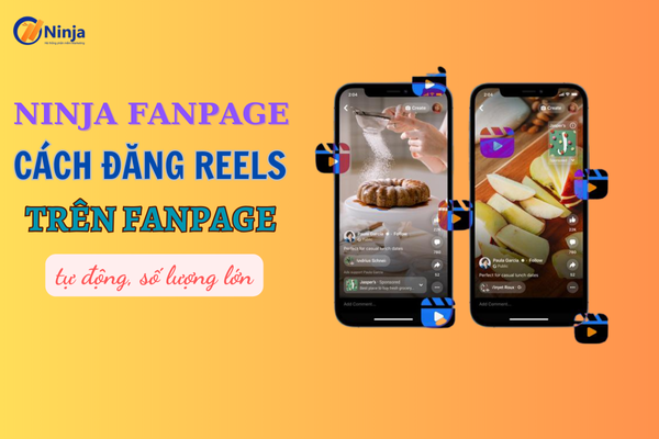 Ninja Fanpage – Cách đăng reels trên fanpage tự động, số lượng lớn