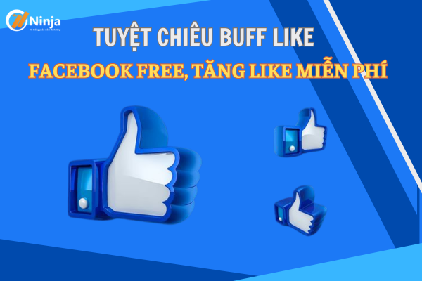 Tuyệt chiêu buff like facebook free, tăng like facebook miễn phí