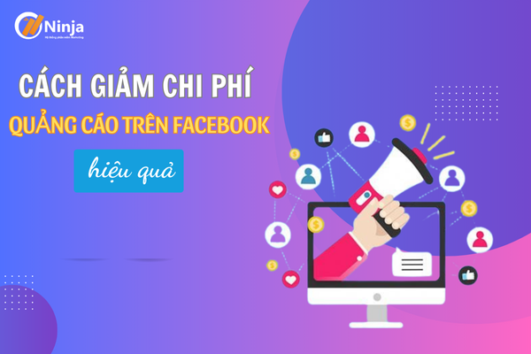 2 cách giảm chi phí quảng cáo trên facebook hiệu quả