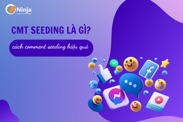 Cmt seeding là gì? Cách comment seeding facebook hiệu quả