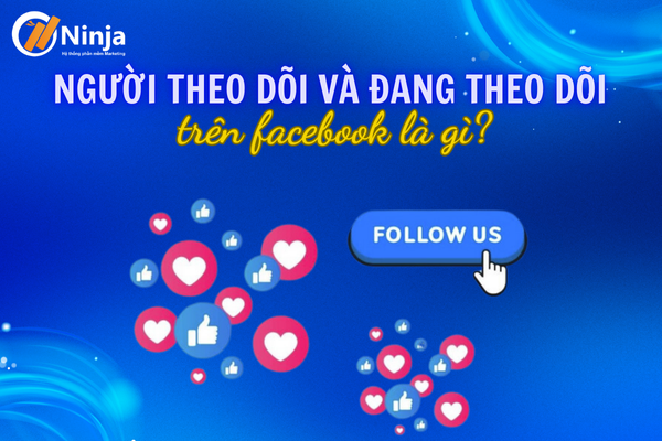 Người theo dõi và đang theo dõi trên facebook là gì không phải ai cũng biết