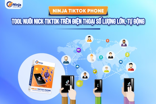 Phần mềm nuôi nick tiktok trên điện thoại – Ninja Tiktok Phone