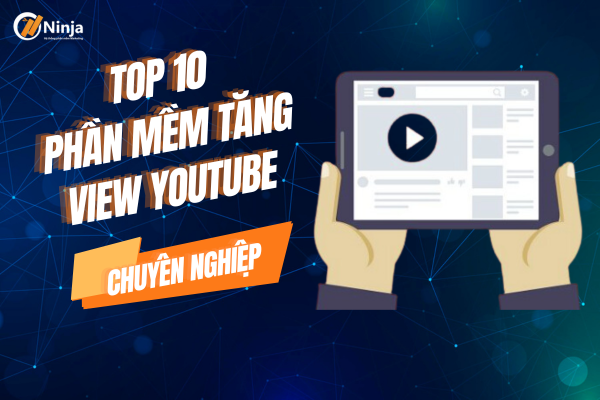 Tìm hiểu về phần mềm tăng view youtube