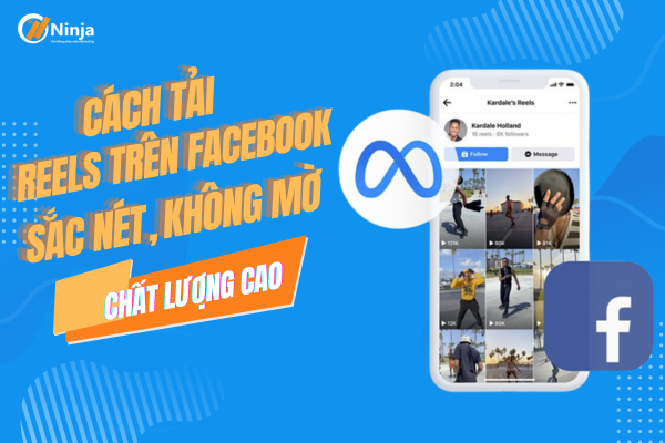 Cách tải reels trên facebook sắc nét, chất lượng cao