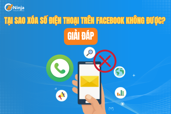 Giải đáp: Tại sao xóa số điện thoại trên facebook không được?